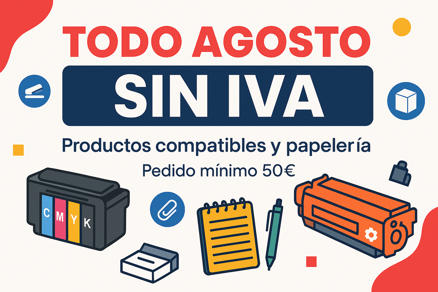 Quiero un banner para anunciar la promoción de todo el agosto SIN IVA en productos compatibles y papelería. Pedido mínimo 50€